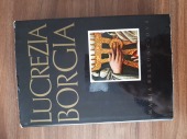 Lucrezia Borgia: Její život a její doba