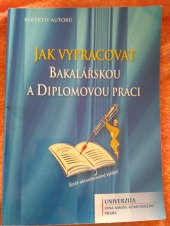 Jak vypracovat bakalářskou a diplomovou práci