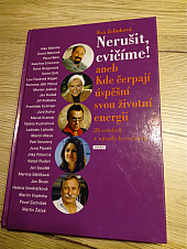 Nerušit, cvičíme! aneb Kde berou úspěšní životní energii