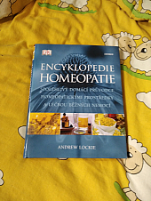 Encyklopedie homeopatie - Spolehlivý domácí průvodce homeopatickými prostředky a léčbou běžných nemocí