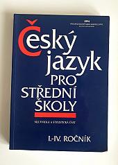 Český jazyk pro střední školy I.–IV. ročník