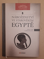 Náboženství ve starověkém Egyptě – Bohové, mýty a náboženské praxe