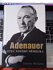 Adenauer: Otec nového Německa