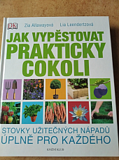 Jak vypěstovat prakticky cokoli