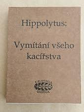 Hippolytus - Vymítání všeho kacířstva