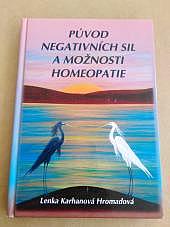 Původ negativních sil a možnosti homeopatie