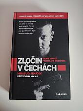 Zločin v Čechách - osobní zpověď proslulého gangstera