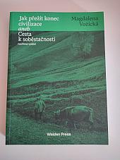 Jak přežít konec civilizace aneb Cesta k soběstačnosti