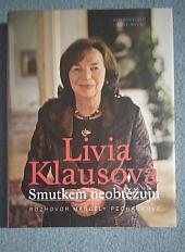 Livia Klausová - Smutkem neobtěžuju