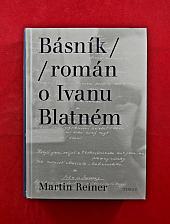 Básník (Román o Ivanu Blatném)