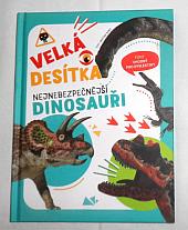 Velká desítka: Nejnebezpečnější dinosauři