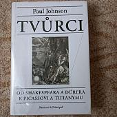 Tvůrci. Od Shakespeara a Dürera k Picassovi a Tiffanymu.