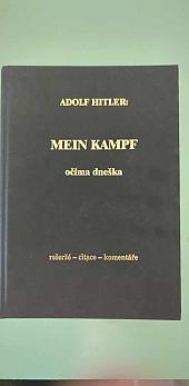 Adolf Hitler: Mein Kampf očima dneška : rešeršé, citace, komentáře