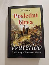 Waterloo. 2. díl, Poslední bitva: bitvy u Waterloo a Wavre