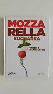 Mozzarella kuchařka. Vaření s bílým zlatem