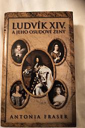 Ludvík XIV. a jeho osudové ženy