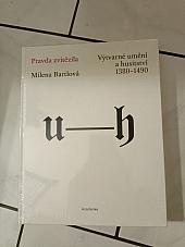 Pravda zvítězila. Výtvarné umění a husitství 1380-1490