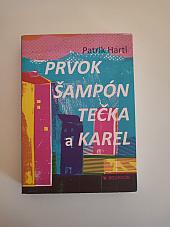 Prvok, Šampón, Tečka a Karel