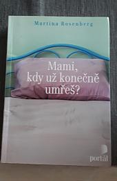 Mami, kdy už konečně umřeš?