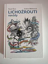 Lichožrouti navždy