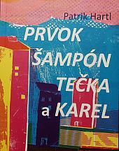 Prvok, Šampón, Tečka a Karel