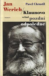 Jan Werich – Klaunovo velmi pozdní odpoledne