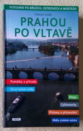 Prahou po Vltavě - Putování po březích, ostrovech a mostech