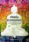Příběh buddhismu: průvodce dějinami buddhismu a jeho učením