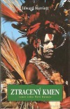 Ztracený kmen: cesta novoguinejskou džunglí