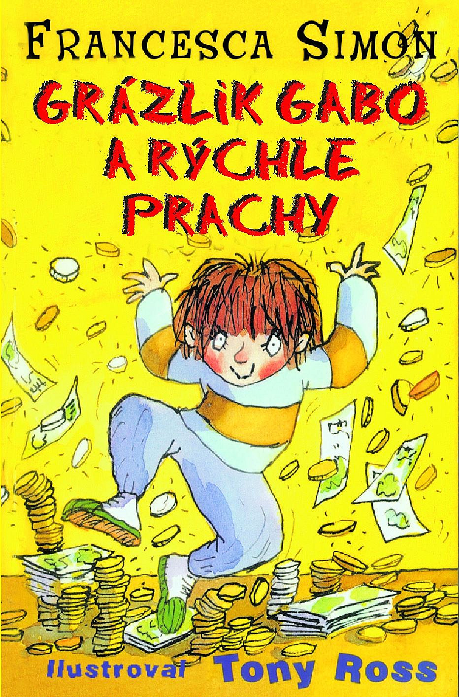 Grázlik Gabo a rýchle prachy