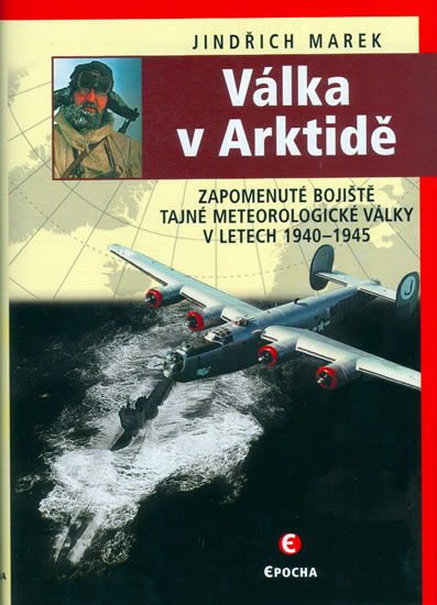 Válka v Arktidě: Zapomenuté bojiště tajné meteorologické války v letech 1940-1945