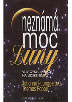 Neznámá moc Luny 1 - Vliv cyklu Měsíce na lidské zdraví