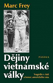 Dějiny vietnamské války: Tragédie v Asii a konec amerického snu