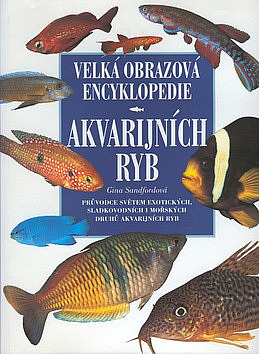 Velká obrazová encyklopedie - Akvarijních ryb