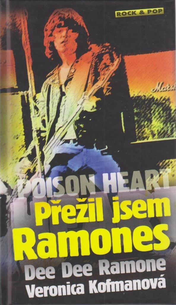 Poison Heart. Přežil jsem Ramones