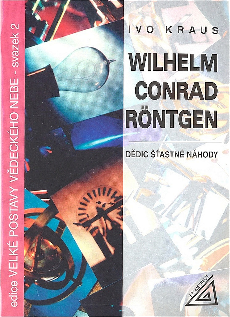 Wilhelm Conrad Röntgen: Dědic šťastné náhody