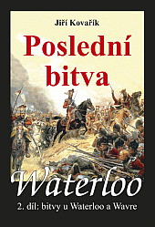 Waterloo. 2. díl, Poslední bitva: bitvy u Waterloo a Wavre