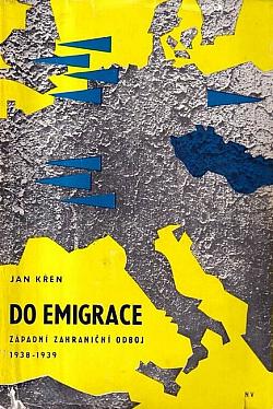 Do emigrace: Západní zahraniční odboj 1938-1939