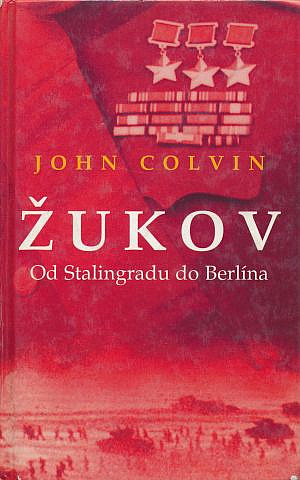 Žukov –  Od Stalingradu do Berlína