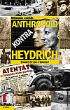 Anthropoid kontra Heydrich: Znáte celou pravdu?