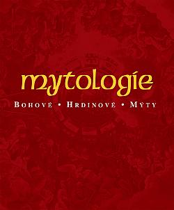 Mytologie - Bohové, hrdinové, mýty