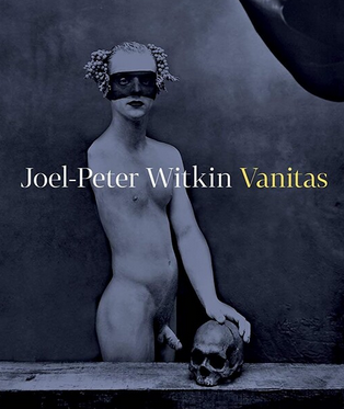 Joel-Peter Witkin Vanitas