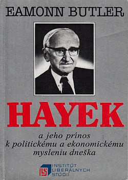 Hayek a jeho prínos k politickému a ekonomickému mysleniu dneška