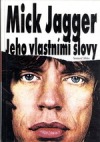 Mick Jagger – jeho vlastními slovy