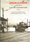 Tramvaje a tramvajové tratě, 3. díl - Historická předměstí a obce na pravém břehu - sever