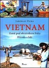 Vietnam - země pod obratníkem Raka, příroda a lidé