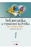 Informatika a výpočetní technika pro střední školy - Praktická učebnice 1