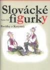 Slovácké figurky : povídky z Korytnéj