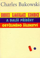 Erekce, Ejakulace, Exhibice a jiné příběhy obyčejného šílenství