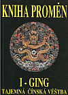 I-Ging - Kniha Proměn - Tajemná čínská věštba